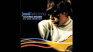 José Feliciano  California Dreamin DJ Vas Rework [upl. by Otreblanauj603]