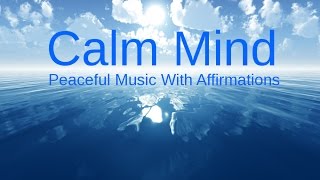 CALMING OUR MINDS Relaxing music amp Affirmations for a Peaceful life amp RELAXATION [upl. by Ciri]