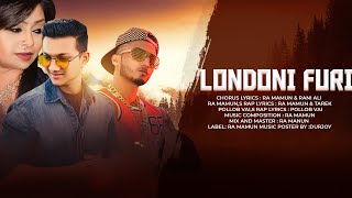 LONDONI FURI  RA Mamun  Rani Ali  Pollob vai  Sylhety Melody amp Rap 2022  Official Lyrical Video [upl. by Airbmac]