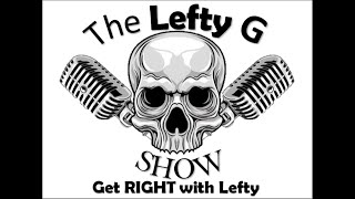 Lefty G Show EP26 SE01 Liberal Death Throws [upl. by Teodora]