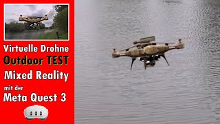 MIXED REALITY  Outdoor TEST❗️ Drohnenflug am Anglerteich mit BOMBER DRONE  Meta Quest 3 vr [upl. by Cowan]