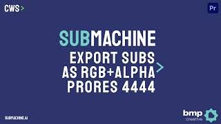 SubMachine  ProRes 4444 Export Tutorial [upl. by Kong]