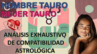 Hombre Tauro y Mujer Tauro Análisis Detallado de Compatibilidad Astrológica [upl. by Penelope]