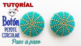 TUTORIAL BOTÓN PEYOTE CIRCULAR CIRCULAR PEYOTE STITCH paso a paso Parte 1 [upl. by Angell670]