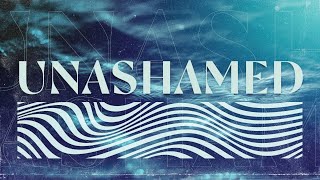 Unashamed Week 1 Unashamed • October 6 • 1100a [upl. by Ardekan673]