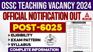 OSSC TEACHER RECRUITMENT 2024 OUT  POST  6025  Complete information [upl. by Llorrac]