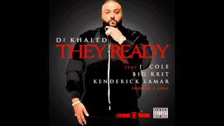 DJ Khaled  They Ready ft J Cole Big KRIT amp Kendrick Lamar Explicit [upl. by Madai]