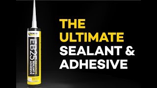 EB25  The Ultimate Sealant and Adhesive [upl. by Zuckerman474]