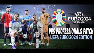 PES Professionals Patch Update V74 EURO24 EDITION [upl. by Edita]