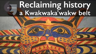 Reclaiming history a Kwakwakawakw belt [upl. by Adnawaj572]