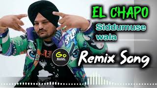 EL CHAPO  SIDDU MOOSEWALA  PUNJABI RIMEX SONG  GO MUSIC [upl. by Ferriter]