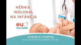 Hérnia Inguinal no bebê como reconhecer e tratar Cirurgia Hérnia [upl. by Blatman458]