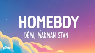 Homebdy  DĖMI Madman Stan Lyrics [upl. by Ermentrude]