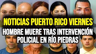 Últimas noticias de Puerto Rico viernes 22112024 Hombre muere en intervención policial [upl. by Ordnaxela979]