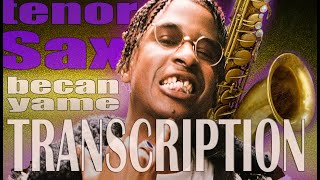 How to Play the becane yame tenor sax transcription  TENOR SAX SHEET MUSIC [upl. by Einahc596]