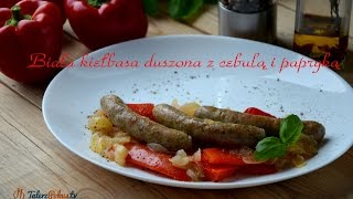 Biała kiełbasa duszona z cebulą i papryką  TalerzPokustv [upl. by Ellerihs111]