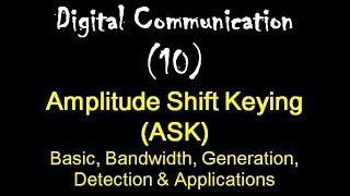 Digital Communication 10Amplitude Shift Keying ASKBandwidth Generation Detection ampApplications [upl. by Rramed530]