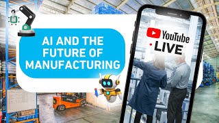 📺Live AI and the Future of Manufacturing [upl. by Koslo572]