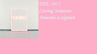 The 1975  Loving Someone Sub inglesespañol [upl. by Chrisse]