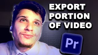 Export Part of video In Premiere Pro How Do I Export Portion Of Video In Premiere Pro [upl. by Ecidnarb]