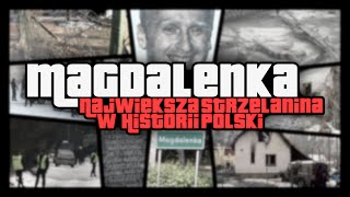 MAGDALENKA NAJWIĘKSZA STRZELANINA w HISTORII POLSKI  Historia Ciekawa 10 [upl. by Gauntlett]