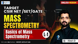 Basic of Mass Spectrometry CSIR NET Dec 2024  English Medium  Lec1  IFAS [upl. by Esilec597]