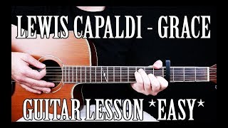 How to Play quotGracequot by Lewis Capaldi on Guitar CORRECT WAY [upl. by Rasmussen]