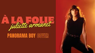 À LA FOLIE  JULIETTE ARMANET [upl. by Laira]