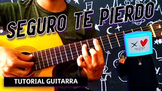 SEGURO TE PIERDO TUTORIAL GUITARRA Cómo tocar seguro te pierdo de Kid Flex Serge en Guitarra [upl. by Sholem897]