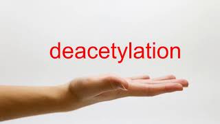 How to Pronounce deacetylation  American English [upl. by Anirtal]