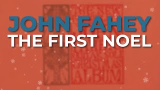 John Fahey  The First Noel Official Audio [upl. by Yarased706]