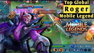 Top Global Roger  I am nubb  Mobile legends [upl. by Kosel]