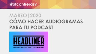 Cómo hacer audiogramas para tu podcast en Headliner  Mayo 2020 [upl. by Litnahc]