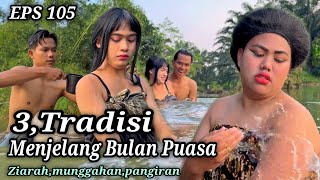 EPS 105 3TRADISI Menjelang Bulan Puasa DUSUN LANTAM [upl. by Nauqes]