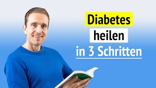 Typ 2 Diabetes natürlich heilen in 3 Schritten [upl. by Imre]