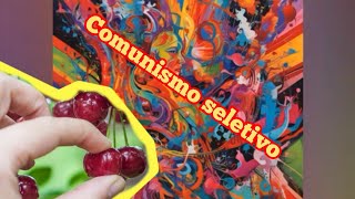 Comunismo seletivo [upl. by Flemming]