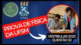 VESTIBULAR UFSM  Física 2023 questão 32 [upl. by Isidor]