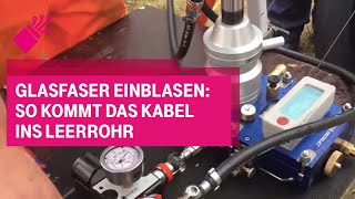 Glasfaser einblasen So kommt das Kabel ins Leerrohr [upl. by Tedric]