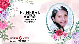 ANU GEORGE  FUNERAL SERVICE LIVE STREAMING  25022023 [upl. by Les]