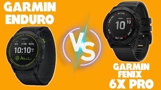 Garmin Enduro vs Fenix 6X Pro Dissecting Their Differences Which Is the Ultimate Pick [upl. by Ozneral679]