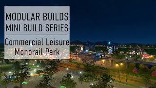 Monorail Commercial Park  Cities Skylines Modular Builds  No Mods Mini Build Guides [upl. by Naved]