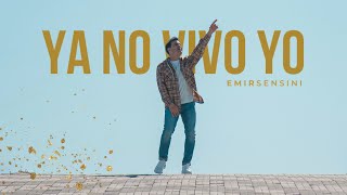 YA NO VIVO YO  EMIR SENSINI  Video oficial [upl. by Colwell981]