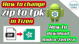 How to change zip to tpk on Tizen amp download AndroZen Pro  Samsung Z1 Z2 Z3 Z4 [upl. by Enelime567]