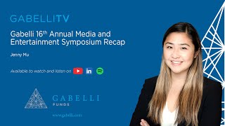 Gabelli 16th Annual Media and Entertainment Symposium Recap [upl. by Giglio]