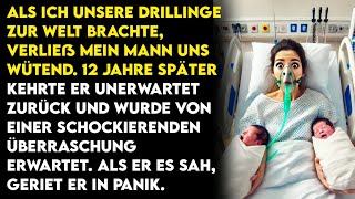 Als ich Drillinge bekam verließ mein Mann uns 12 Jahre später kam er zurück und war schockiert [upl. by Pepi]