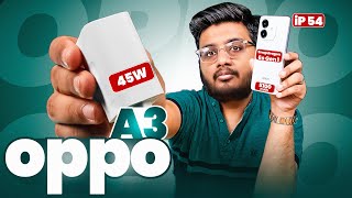 Oppo A3 Unboxing  45Watt6GBSD 6s Gen 1 [upl. by Vins]