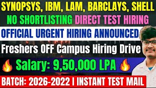 Synopsys IBM Lam Barclays Shell Biggest Hiring  Direct Test Hiring  OFF Campus Drive 20262022 [upl. by Vyse369]