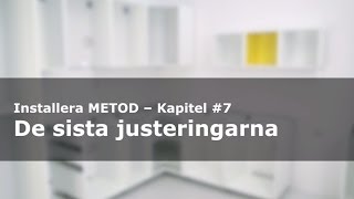 Installera IKEA METOD kök kapitel 7  De sista justeringarna [upl. by Enilrek552]