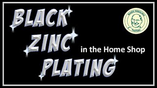 Black Zinc Plating in the Home Shop [upl. by Razatlab]