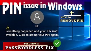 PasswordPIN problem in Windows • Something happened and your PIN isnt available • PASSWORDLess FIX [upl. by Eilrebmik]